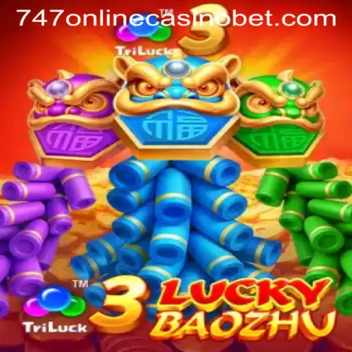 Exploring 3LuckyBaozhu: A Thrilling Casino Experience with 747 Online Casino