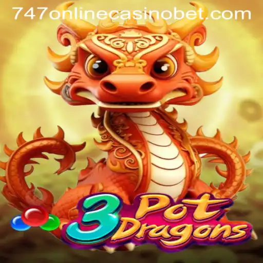 Discover the Excitement of 3PotDragons at 747 Online Casino