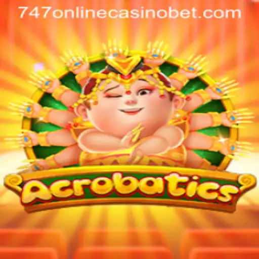 Discovering Acrobatics: An Exciting Journey into the World of 747 Online Casino Gaming