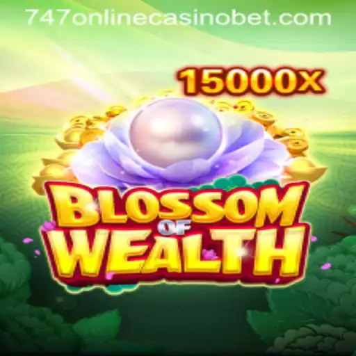 BlossomofWealth: Unveiling the Intricacies of the Ultimate 747 Online Casino Game