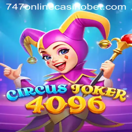 Exploring the Thrills of CircusJoker4096 at 747 Online Casino