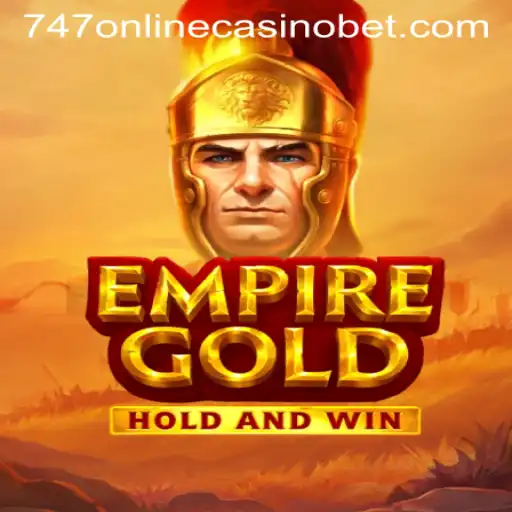 Discover the Thrilling World of EmpireGold at 747 Online Casino