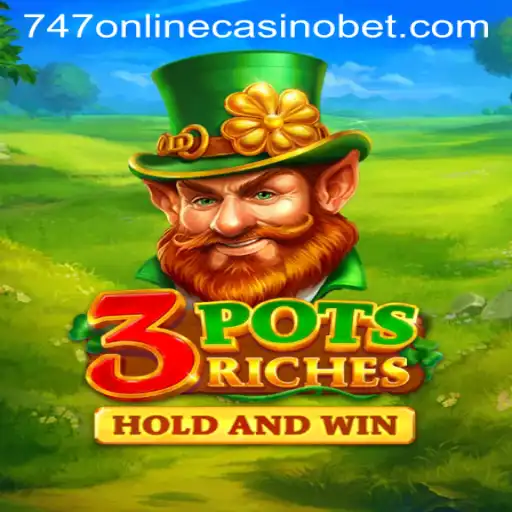 Exploring 3potsRiches: A Dazzling Experience at 747 Online Casino
