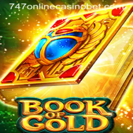 Exploring the Thrills of BookofGold at 747 Online Casino