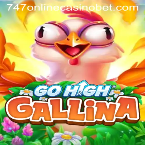 GoHighGallina: Soaring High in the 747 Online Casino Experience
