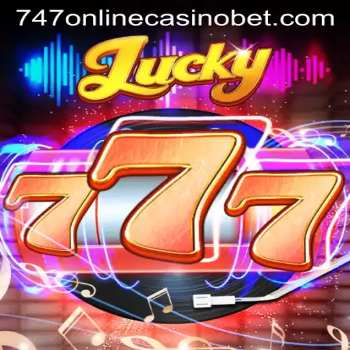 Discover the Thrilling World of Lucky777 and 747 Online Casino