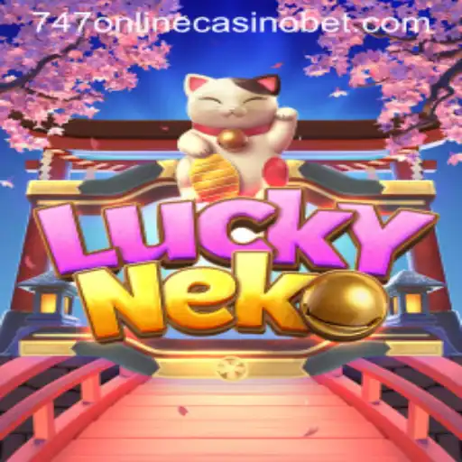 Unveiling the Magic of LuckyNeko at 747 Online Casino