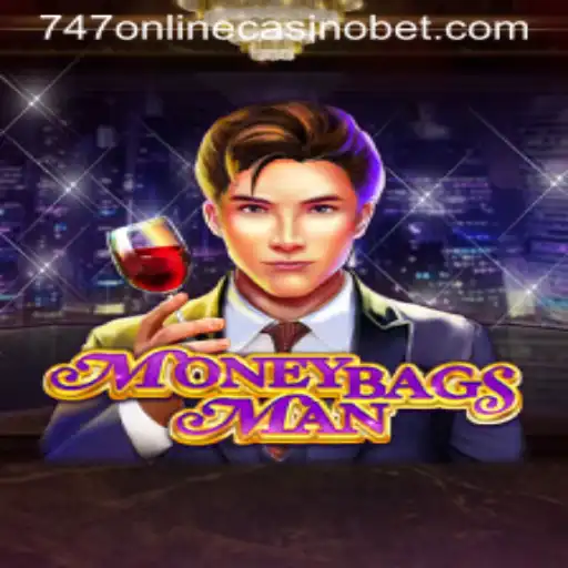 Exploring MoneybagsMan: The Thrilling Experience of 747 Online Casino