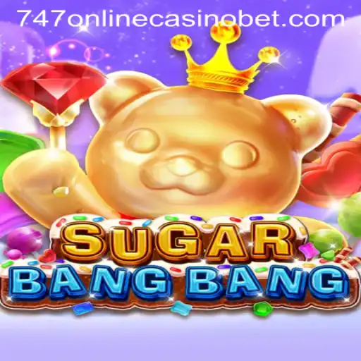 Discover the Excitement of SUGARBANGBANG at 747 Online Casino