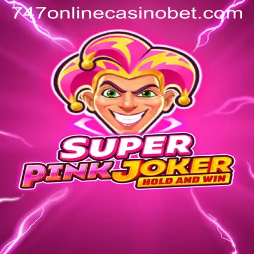 Discovering the Excitement of SuperPinkJoker at 747 Online Casino