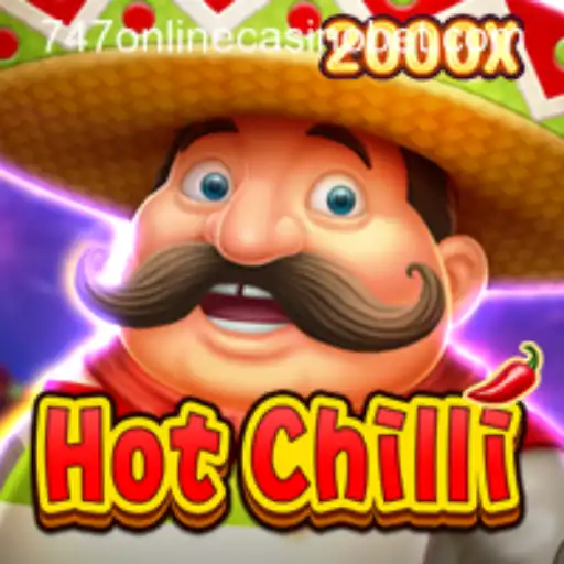 Exploring the Thrills of HotChilli: An Engaging Experience with 747 Online Casino