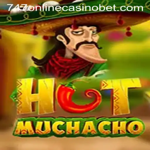 HotMuchacho: Unveiling the Thrills of the 747 Online Casino Experience