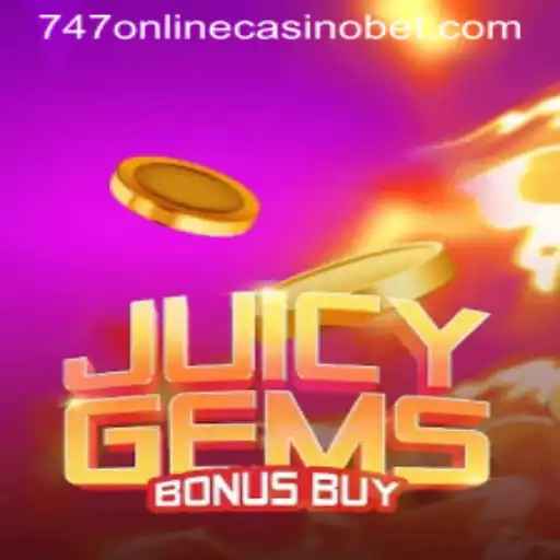 Discover JuicyGemsBonusBuy: A Dazzling Adventure at 747 Online Casino