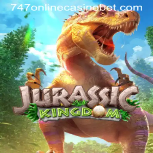 Jurassic Kingdom: A Prehistoric Adventure in the 747 Online Casino