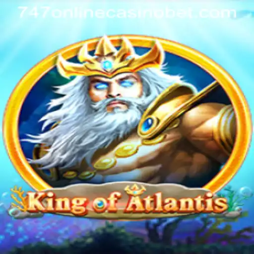 KingofAtlantis: Dive into the Legendary 747 Online Casino Game