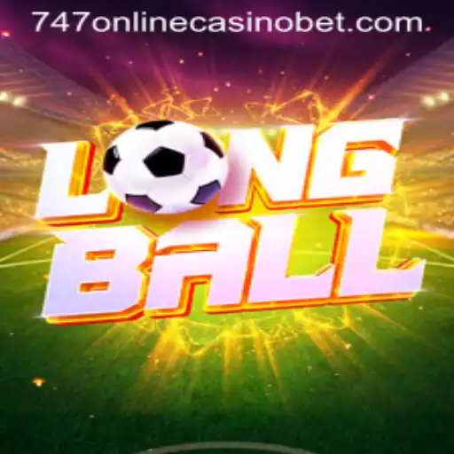 Discover the Thrill of LongBall in 747 Online Casino