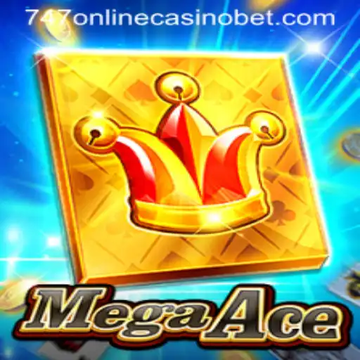 MegaAce: The Ultimate Gaming Experience at 747 Online Casino