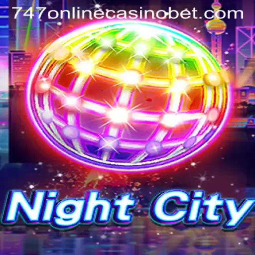 NightCity: Unveiling the Intricacies of the 747 Online Casino Experience