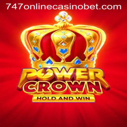 Discover the Thrilling World of PowerCrown at 747 Online Casino