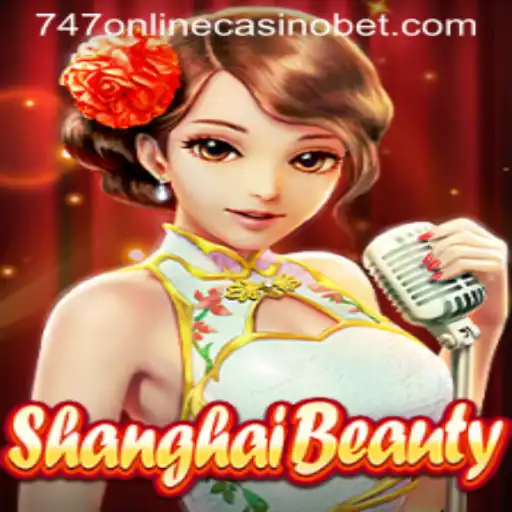 Discovering ShanghaiBeauty: A Dive into the Exciting World of 747 Online Casino