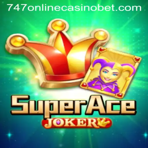 Unveiling SuperAceJoker: A Thrilling Adventure in 747 Online Casino