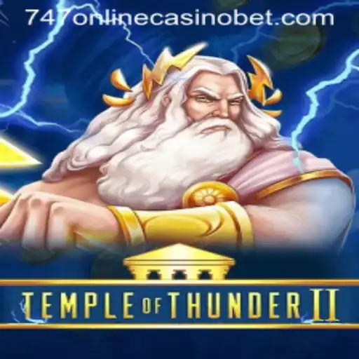 An In-Depth Look at TempleofThunderII: The Thrilling World of 747 Online Casino