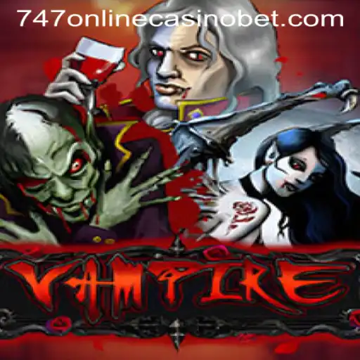 Discover the Thrills of ‘Vampire’: A Captivating Experience at 747 Online Casino